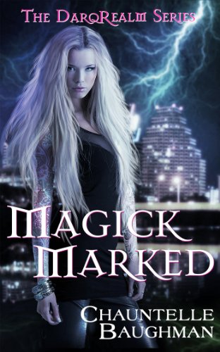 Magick Marked (The DarqRealm Series, Book 1)
