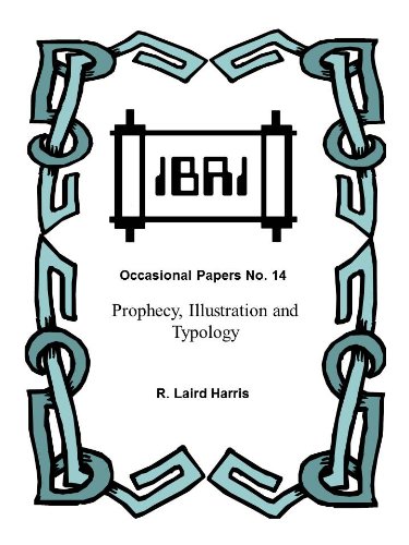 Prophecy, Illustration and Typology (IBRI Occasional Papers Book 14)
