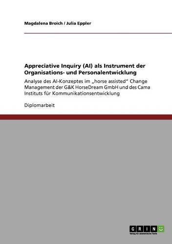 Appreciative Inquiry (AI) als Instrument der Organisations- und Personalentwicklung (German Edition)