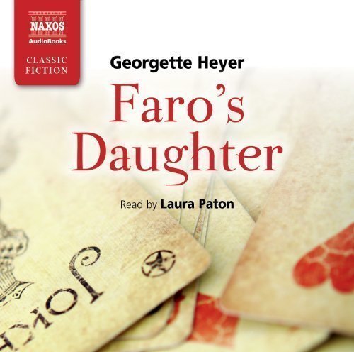Georgette Heyer: Faro's Daughter (Abridged) (Read by Laura Paton) (Naxos Classic Fiction) by Georgette Heyer on 25/02/2013 Abridged edition