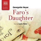 Georgette Heyer: Faro's Daughter (Abridged) (Read by Laura Paton) (Naxos Classic Fiction) by Georgette Heyer on 25/02/2013 Abridged edition