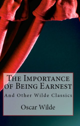 The Importance of Being Earnest & Other Oscar Wilde Classic Plays