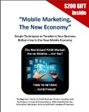 Mobile Marketing, The New Economy: Simple Techniques To Transform Your Business (Future Frontiers of Cashflow Book 1)