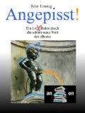 Angepisst! Ein Leidfaden durch die schÃ¶ne neue Welt des eBooks (German Edition)