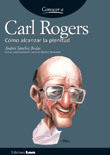 Carl Rogers. CÃ³mo alcanzar la plenitud (Spanish Edition)