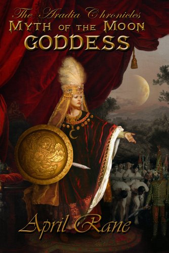 Myth of the Moon Goddess - The Aradia Chronicles, Books One, Two and Three
