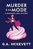 Murder A'la Mode (A Savannah Reid Mystery Book 10)