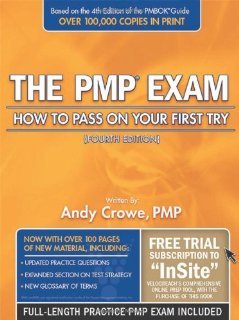 The PMP Exam: How to Pass on Your First Try, Fourth Edition [Paperback] [2009] Fourth Edition, Fourth Ed. Andy Crowe PMP PgMP