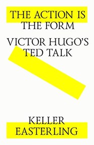 The action is the form. Victor's Hugo's TED talk.