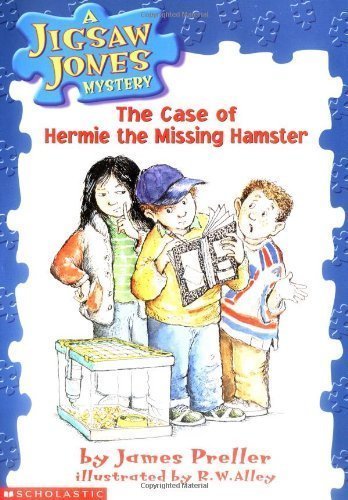 The Case of Hermie the Missing Hamster (Jigsaw Jones Mystery, No. 1) by James Preller [2001]