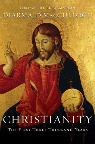 Christianity: The First Three Thousand Years by MacCulloch, Diarmaid [2010]