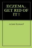 ECZEMA..  GET  RID  OF  IT!
