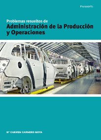 PROBLEMAS RESUELTOS DE ADMINISTRACION DE LA PRODUCCION Y OPERACIO NES