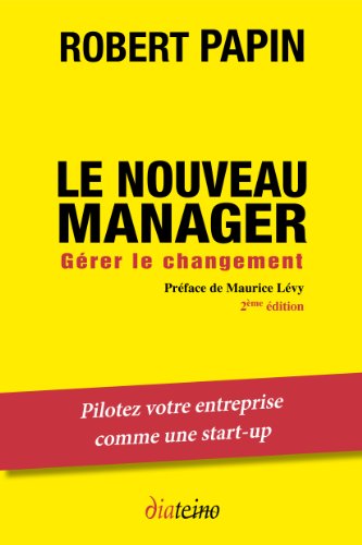 Le Nouveau Manager - GÃ©rer le changement (French Edition)