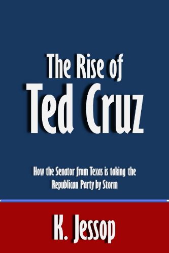 The Rise of Ted Cruz: How the Senator from Texas is taking the Republican Party by Storm [Article]