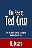 The Rise of Ted Cruz: How the Senator from Texas is taking the Republican Party by Storm [Article]