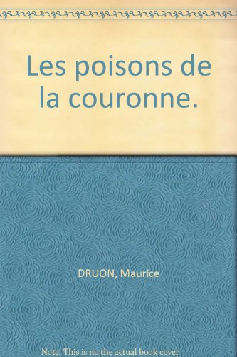 Les poisons de la couronne.
