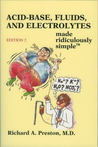 By Richard A. Preston:Acid-Base, Fluids, and Electrolytes Made Ridiculously Simple Second (2nd) Edition (2/E) TEXTBOOK (non Kindle) [PAPERBACK]