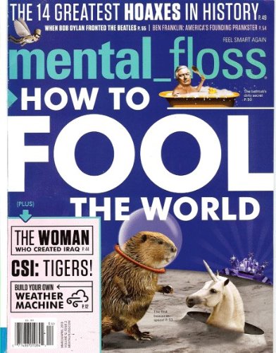 Mental Floss 2013 March/april - How to Full the World