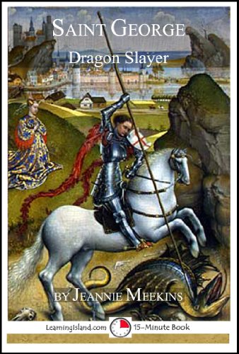 Saint George: Dragon Slayer (15-Minute Books Book 613)