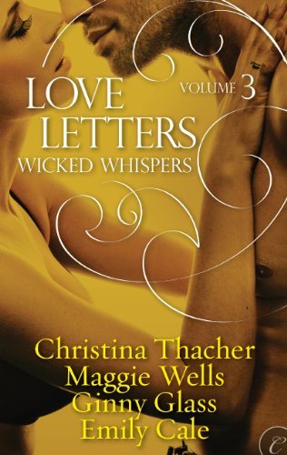 Love Letters Volume 3: Wicked Whispers (The Love Letters)
