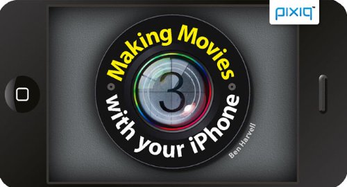 Making Movies with Your iPhone