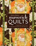 Maverick Quilts: Using Large-Scale Prints, Novelty Fabrics & Panels with Panache