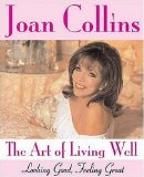 The Art of Living Well: Looking Good, Feeling Great