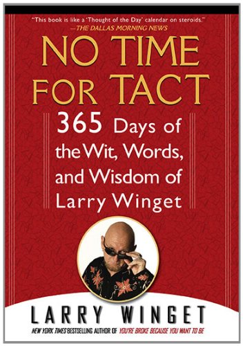No Time for Tact: 365 Days of the Wit, Words, and Wisdom of Larry Winget