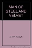 MAN OF STEEL AND VELVET