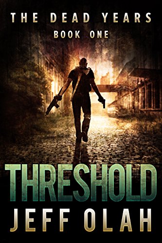 Book Cover The Dead Years - THRESHOLD - Book 1 (A Post-Apocalyptic Thriller)