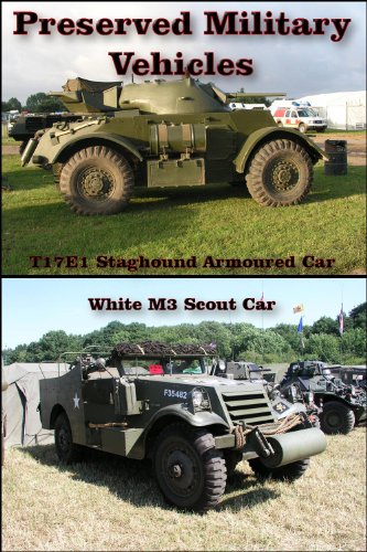 Preserved Military Vehicles - T17E1 Staghound Armoured Car and White M3 Scout Car
