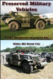 Preserved Military Vehicles - T17E1 Staghound Armoured Car and White M3 Scout Car