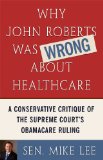 Why John Roberts Was Wrong About Healthcare: A Conservative Critique of The Supreme Court's Obamacare Ruling