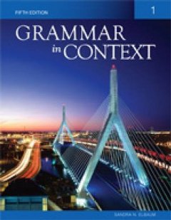 Grammar in Context 1 [Paperback] [2009] 5th Ed. Sandra N. Elbaum
