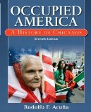 Occupied America: A History of Chicanos (7th Edition) [Paperback] [2010] 7 Ed. Rodolfo F. Acuna