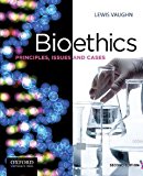 Bioethics: Principles, Issues, and Cases [Paperback] [2012] 2 Ed. Lewis Vaughn