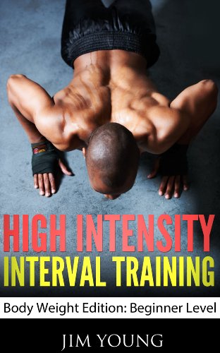 High Intensity Interval Training  Body Weight Edition: Beginner Level