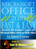 Microsoft Office 2010: Fast and Easy (Get It Done FAST Book 11)