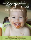 The Spaghetti Shots: how to take better photos of your kids during everyday life
