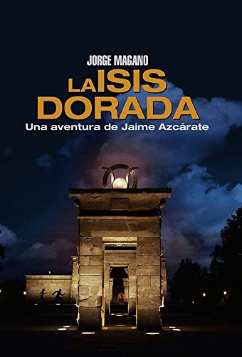 LA ISIS DORADA (Aventuras de Jaime AzcÃ¡rate nÂº 1) (Spanish Edition)