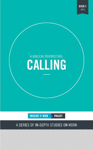 Calling: A Biblical Perspective (Theology of Work Topics Book 1)
