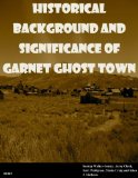 Historical Background and Significance of Garnet Ghost Town