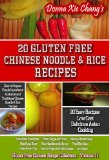 20 Gluten-Free Chinese Noodle & Rice Recipes (The Gluten-Free Chinese Recipe Collection)
