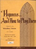 Hymns... And How to Play Them - Adapted for the Wurlitzer Organs - Registrated for Spinette Models 4600 - 4602 - 4800