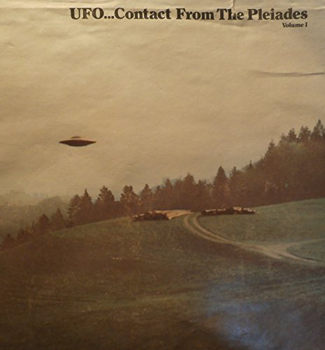 UFO...Contact from the Pleiades Volume I