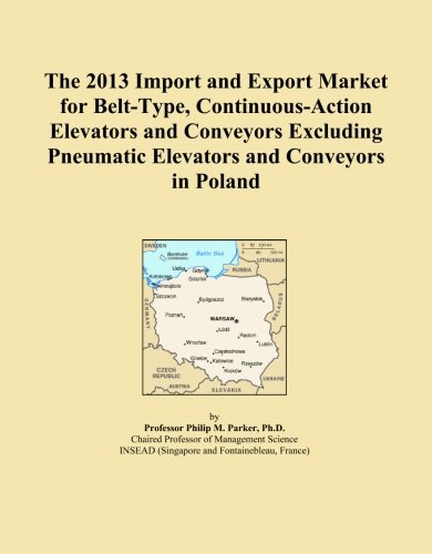 The 2013 Import and Export Market for Belt-Type, Continuous-Action Elevators and Conveyors Excluding Pneumatic Elevators and Conveyors in Poland