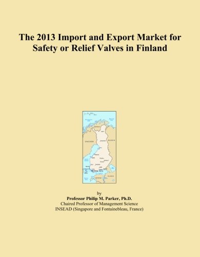 The 2013 Import and Export Market for Safety or Relief Valves in Finland