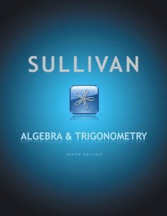 Algebra and Trigonometry (9th Edition) [Hardcover] [2011] 9 Ed. Michael Sullivan