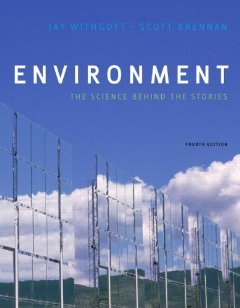 Environment: The Science behind the Stories (4th Edition) [Paperback] [2010] 4 Ed. Jay H. Withgott, Scott R. Brennan